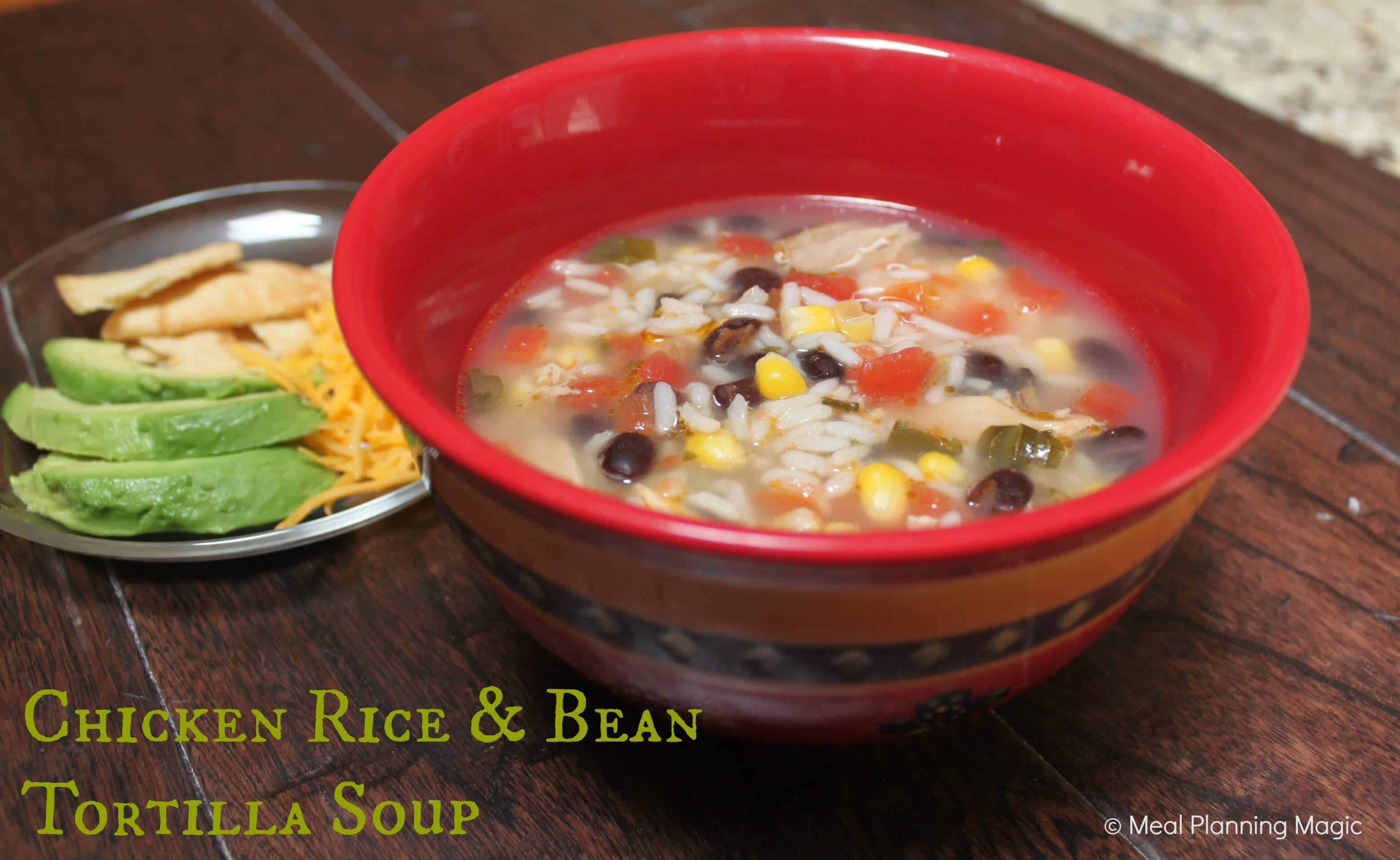 Chicken Rice & Bean Tortilla Soup | Meal Planning Magic | #soup