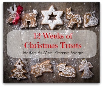 12 Weeks of Christmas Treats Blog Hop | Hosted by MealPlanningMagic.com