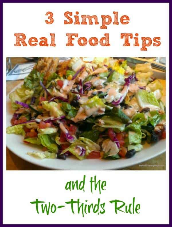 3 Simple Real Food Tips and the Two-Thirds Rule | MealPlanningMagic.com