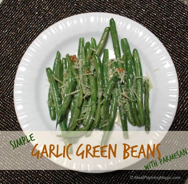 Simple Garlic Green Beans With Parmesan | #EatAtoZChallenge | MealPlanningMagic.com