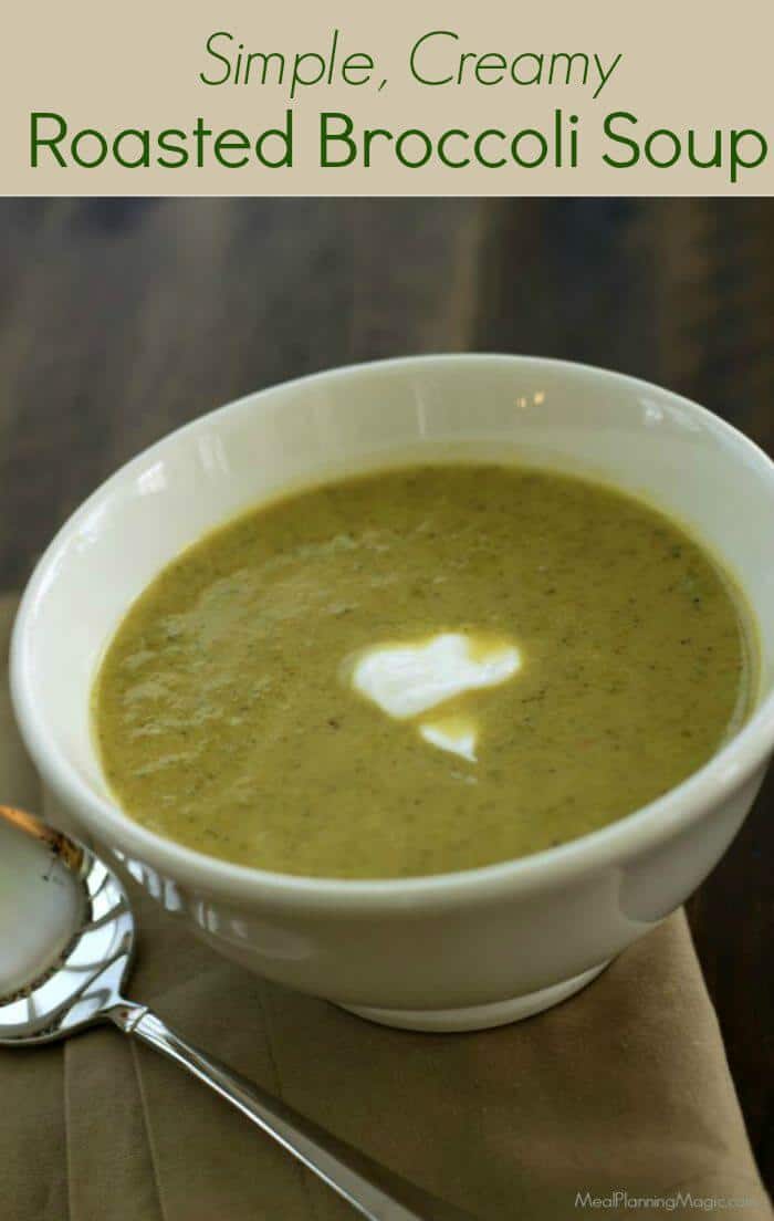 Creamy, Fresh and Simple Roasted Broccoli Soup | Recipe at MealPlanningMagic.com