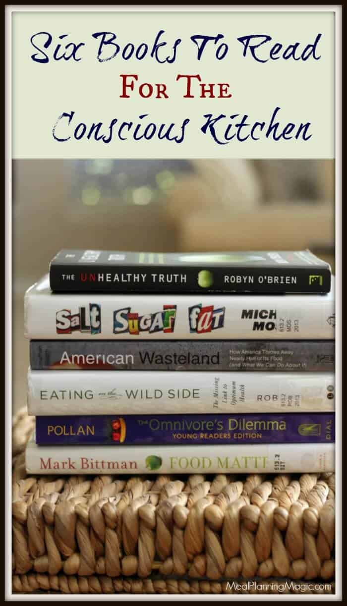 Confused by what foods to feed your family and why? I've rounded up a six of my latest favorite books to help you understand the food you eat so you can make more informed decisions for a conscious kitchen approach. | Find the list at MealPlanningMagic.com