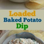 collage image of creamy Baked Potato Dip in a bowl with cheddar cheese and green onions on top with potato chips on side.