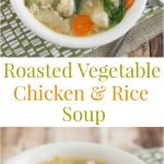 collage image of bowl of roasted vegetable, chicken and rice soup with text between images