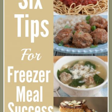 Collage image with pasta, meatballs, soup and dessert bars with title Six Tips for Freezer Meal Success.