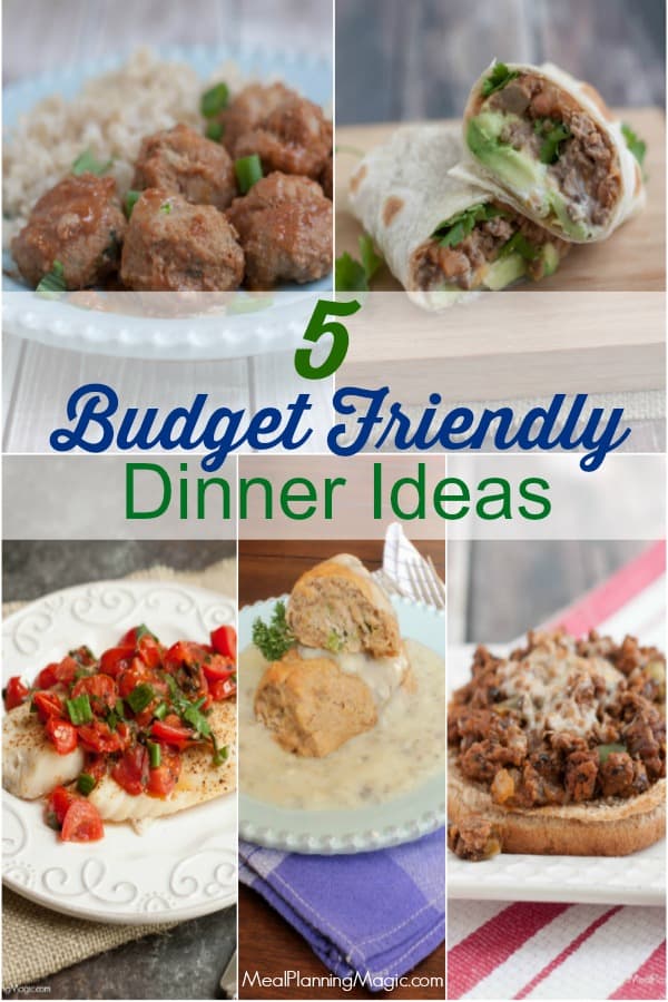 5 Budget Friendly Dinner Ideas Meal Planning Magic