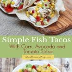 Collage image of fish tacos and small bowl of salsa with avocado, corn and tomatoes