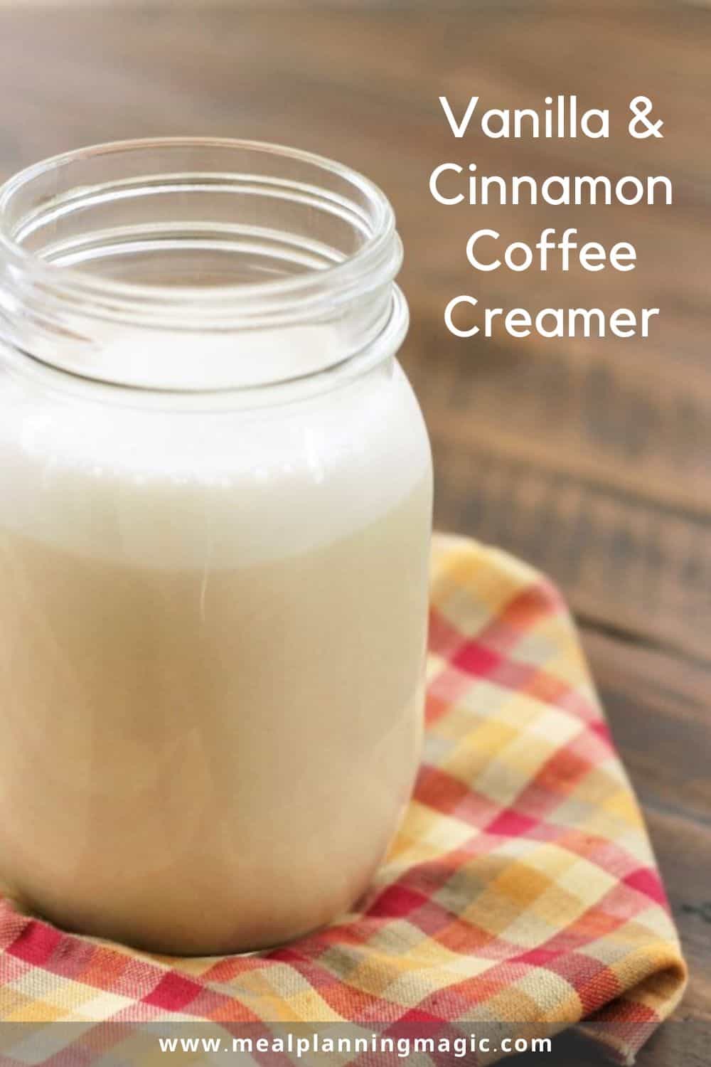 Homemade Cinnamon Vanilla Coffee Creamer Meal Planning Magic