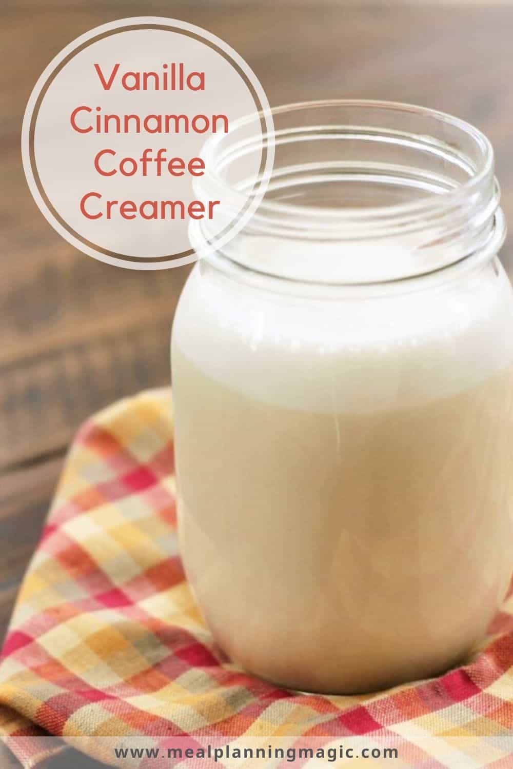 Homemade Cinnamon Vanilla Coffee Creamer Meal Planning Magic