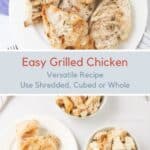 Collage image of grilled chicken on a white plate and in small bowls, whole, cubed and shredded with text overlay.